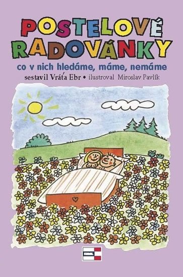 Ebr Vráťa: Postelové radovánky - co v nich hledáme, máme, nemáme Ebr Vráťa: Postelové radovánky - co v nich hledáme, máme, nemáme