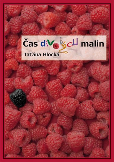 Hlocká Taťána: Čas divokých malin Hlocká Taťána: Čas divokých malin