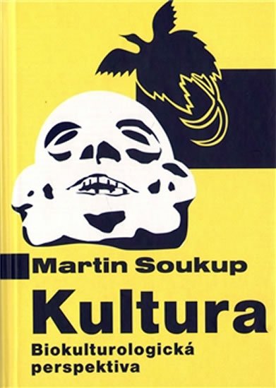 Soukup Martin: Kultura Biokulturologická perspektiva