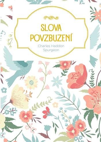 Spurgeon Charles Haddon: Slova povzbuzení