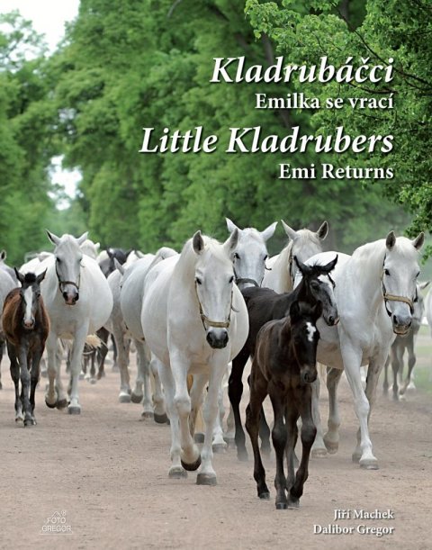 Gregor Dalibor, Machek Jiří: Kladrubáčci - Emilka se vrací / Little Kladrubers Emi Returns Gregor Dalibor, Machek Jiří: Kladrubáčci - Emilka se vrací / Little Kladrubers Emi Returns