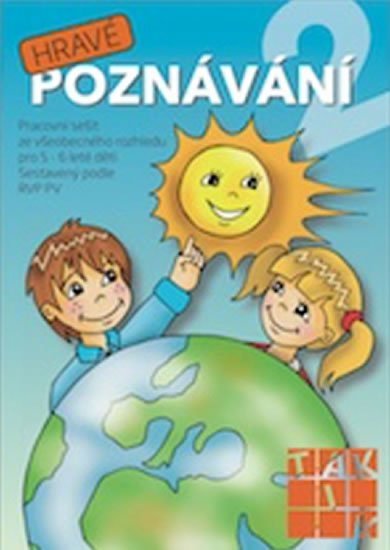 neuveden: Hravé poznávání 2 - Pracovní sešit ze všeobecného rozhledu pro 5 - 6 leté d