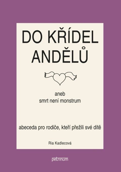 : Do křídel andělů aneb smrt není monstrum - Abeceda pro rodiče, kteří přežil