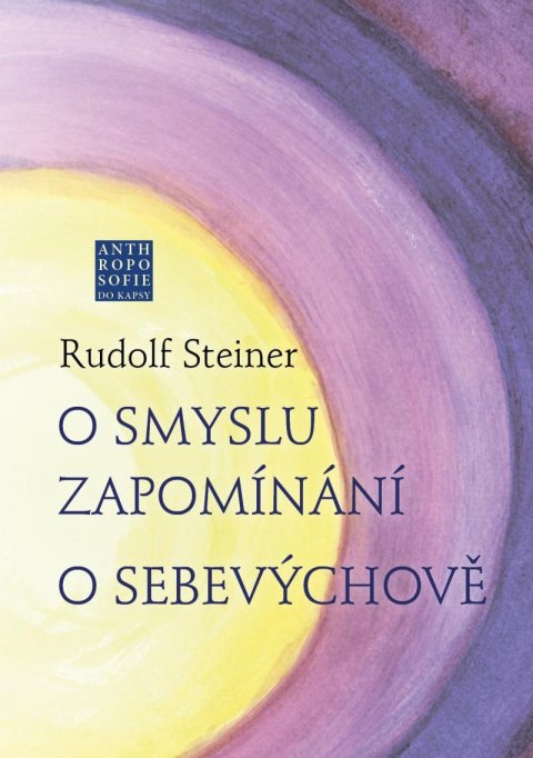 Steiner Rudolf: O smyslu zapomínání - O Sebevýchově