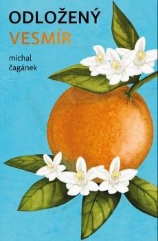 Čagánek Michal: Odložený Vesmír Čagánek Michal: Odložený Vesmír