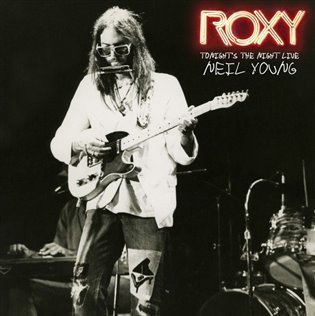 Young Neil: Neil Young : Roxy - Tonight´s the night live - CD