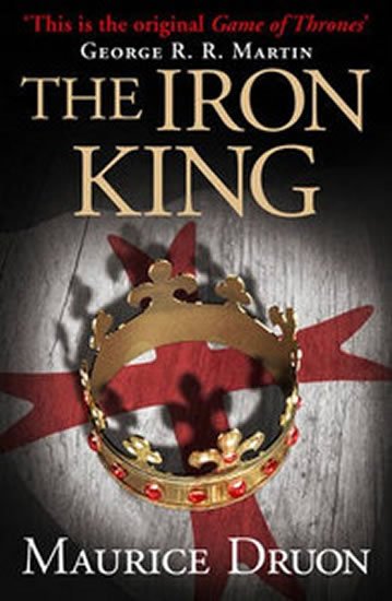 Druon Maurice: The Iron King 1