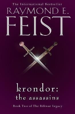 Feist Raymond E.: Krondor: The Assassins (The Riftwar Legacy, Book 2)