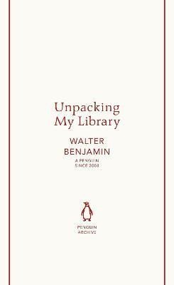 Benjamin Walter: Unpacking My Library