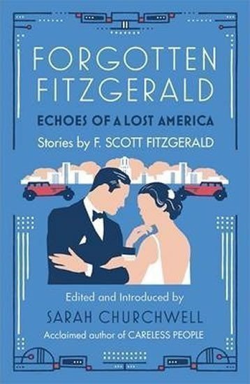 Fitzgerald Francis Scott: Forgotten Fitzgerald: Echoes of a Lost America