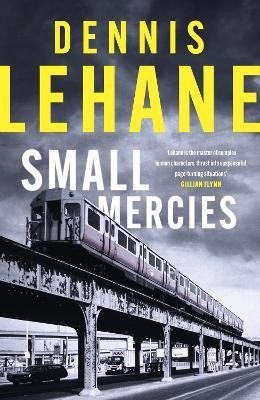 Lehane Dennis: Small Mercies: ´can´t-put-it-down entertainment´ Stephen King