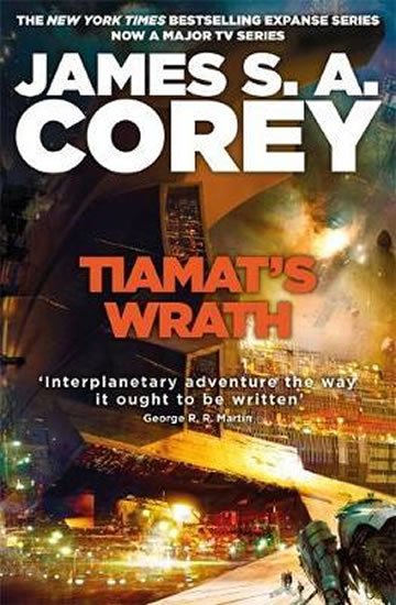 Corey James S. A.: Tiamat´s Wrath : Book 8 of the Expanse (now a Prime Original series) Corey James S. A.: Tiamat´s Wrath : Book 8 of the Expanse (now a Prime Original series)