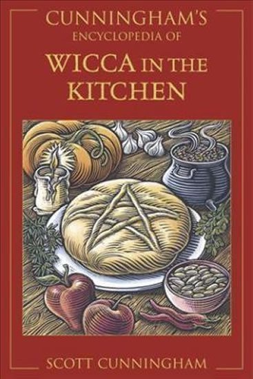 Cunningham Scott: Cunningham´s Encyclopedia of Wicca in the Kitchen
