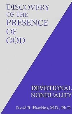 Hawkins David R.: Discovery of the Presence of God: Devotional Nonduality