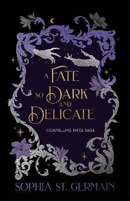 Sophia St. Germain: Fate so Dark and Delicate