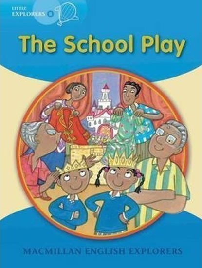 Mitchelhill Barbara: Little Explorers B: The School Play Reader