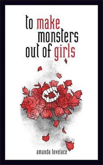 Lovelace Amanda: To Make a Monster Out Of the Girls