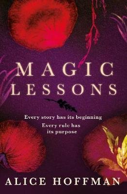 Hoffmanová Alice: Magic Lessons : A Prequel to Practical Magic