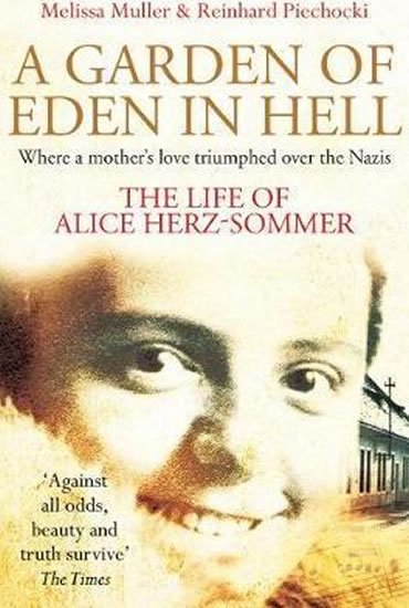 Muller Melissa: A Garden of Eden in Hell: The Life of Alice Herz-Sommer