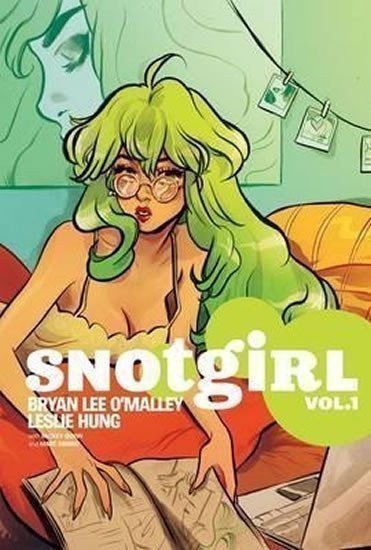 O’Malley Bryan Lee: Snotgirl Volume 1 : Green Hair Don´t Care