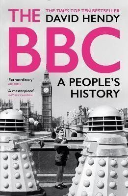 Hendy David: The BBC: A People´s History