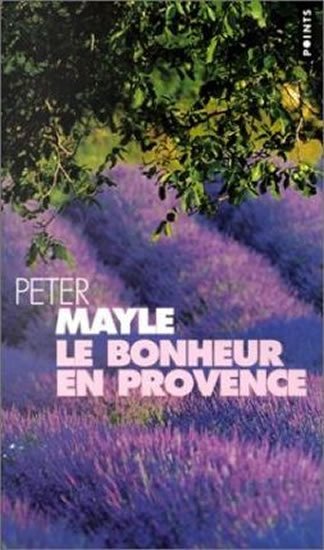 Mayle Peter: Le bonheur en Provence