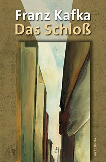 Kafka Franz: Das Schloß Kafka Franz: Das Schloß