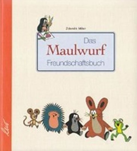 Miler Zdeněk: Das Maulwurf Freundschaftsbuch