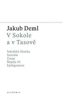 Deml Jakub: V Sokole a v Tasově - Sokolská čítana, Sestrám, Česno, Šlépěje I, Epilegome