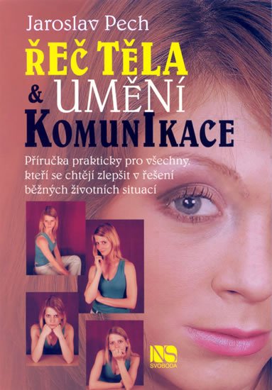 Pech Jaroslav: Řeč těla a umění komunikace Pech Jaroslav: Řeč těla a umění komunikace
