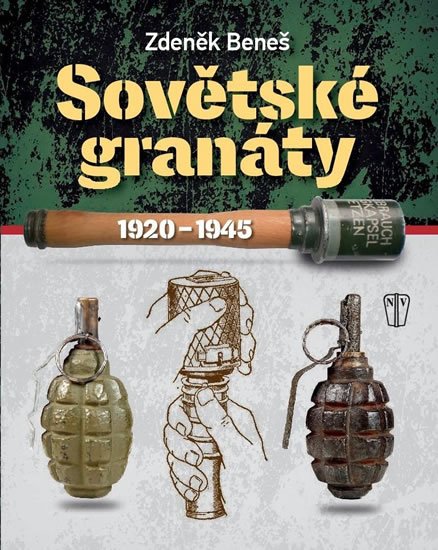 Beneš Zdeněk: Sovětské granáty v období 1920–1945 Beneš Zdeněk: Sovětské granáty v období 1920–1945