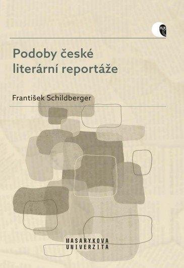 Schildberger František: Podoby české literární reportáže
