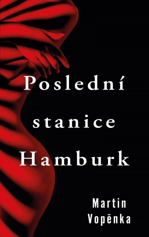 Vopěnka Martin: Poslední stanice Hamburk Vopěnka Martin: Poslední stanice Hamburk
