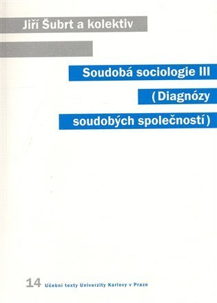 Šubrt Jiří: Soudobá sociologie III.: Diagnózy soudobých společností