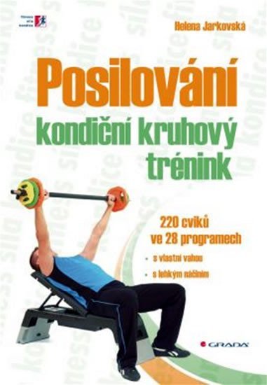 Jarkovská Helena: Posilování - kondiční kruhový trénink - 200 cviků ve 28 programech