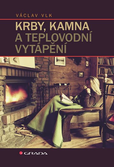 Vlk Václav: Krby, kamna a teplovodní vytápění