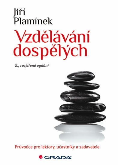 Plamínek Jiří: Vzdělávání dospělých - Průvodce pro lektory, účastníky a zadavatele