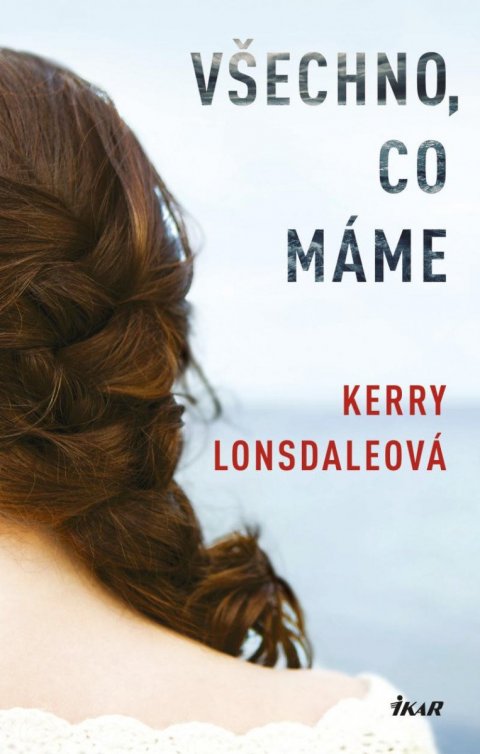 Lonsdaleová Kerry: Všechno, co máme