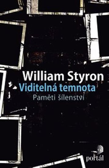 Styron William: Viditelná temnota Styron William: Viditelná temnota