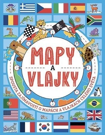 : Mapy a vlajky - Spousta zajímavostí o mapách a vlajkách celého světa
