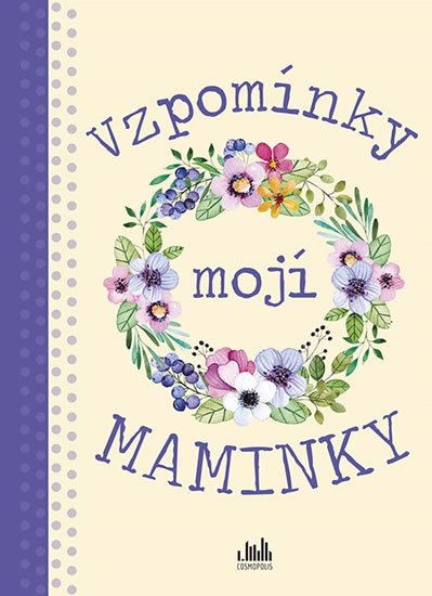 neuveden: Vzpomínky mojí maminky