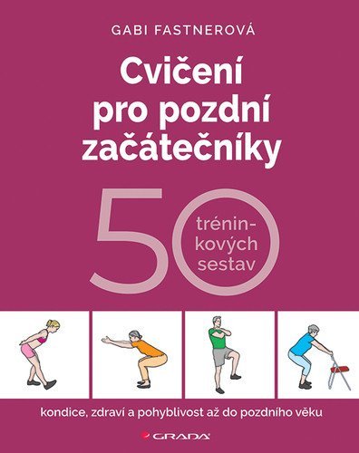 neuveden: Cvičení pro pozdní začátečníky - 50 tréninkových sestav