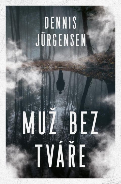 Jürgensen Dennis: Muž bez tváře