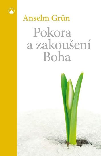 Grün Anselm: Pokora a zakoušení Boha