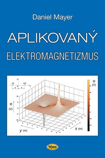 Mayer Daniel: Aplikovaný elektromagnetizmus - 2. vydání Mayer Daniel: Aplikovaný elektromagnetizmus - 2. vydání
