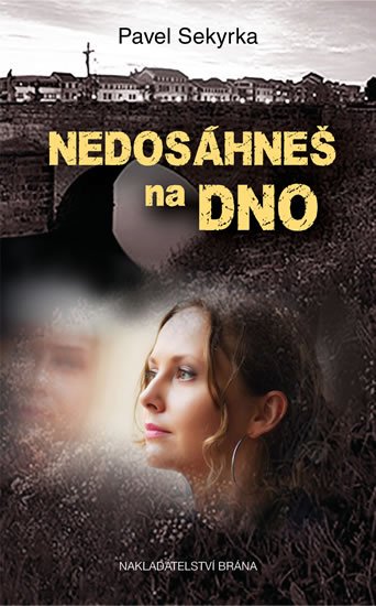 Sekyrka Pavel: Nedosáhneš na dno