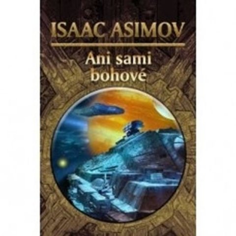 Asimov Isaac: Ani sami bohové