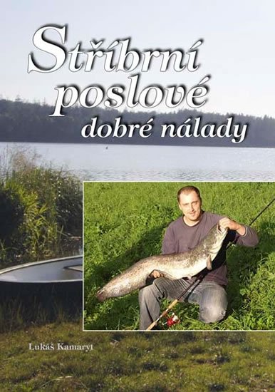 Kamaryt Lukáš: Stříbrní poslové dobré nálady Kamaryt Lukáš: Stříbrní poslové dobré nálady