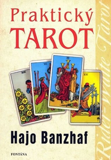 Banzhaf Hajo: Praktický tarot Banzhaf Hajo: Praktický tarot