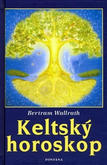 Wallrath Bertram: Keltský horoskop Wallrath Bertram: Keltský horoskop